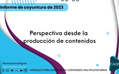 1º Informe de Coyuntura 2023: Perspectiva de la producción de contenidos